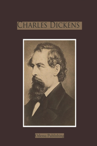 Charles Dickens (Illustrated and Annotated)