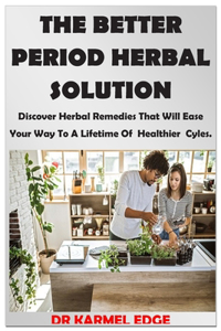 The Better Period Herbal Solution