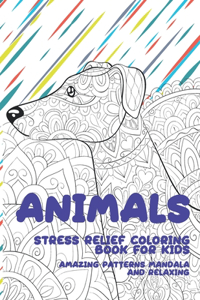 Stress Relief Coloring Book for Kids - Animals - Amazing Patterns Mandala and Relaxing