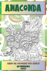 Libro da colorare per adulti - Animali - Sei fantastico - Anaconda