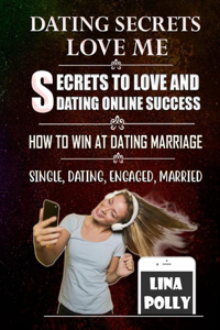 Dating Secrets & Love Me