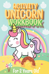 Activity Unicorn Workbook For 2 Years Old