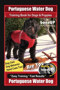 Portuguese Water Dog Training Book for Dog & Puppies By BoneUP DOG Training, Dog Care, Dog Behavior, Hand Cues Too! Are You Ready to Bone Up? Easy Training * Fast Results, Portuguese Water Dog