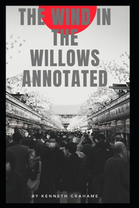 The Wind in the Willows Annotated