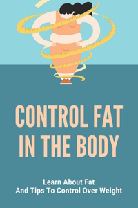 Control Fat In The Body