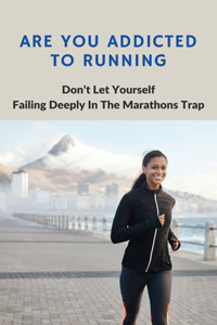 Are You Addicted To Running