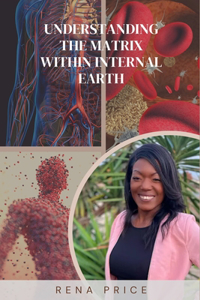 Understanding The Matrix Within Internal Earth