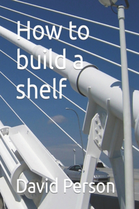 How to build a shelf