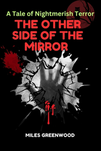 Tale of Nightmerish Terror The Other Side of the Mirror