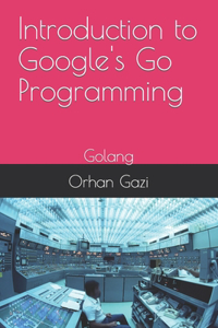 Introduction to Google's Go Programming
