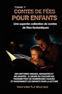 Contes de fées pour enfants Une superbe collection de contes de fées fantastiques. (Tome 7)