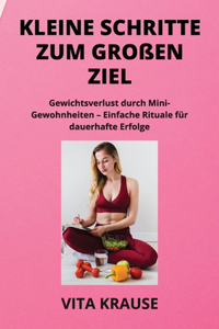 Kleine Schritte Zum Großen Ziel