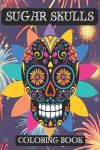 Sugar Skulls Coloring Book for Adults and Teenagers