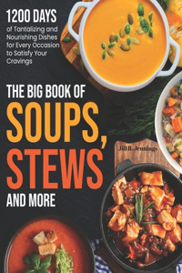 Big Book of Soups, Stews and More