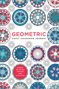 Adult Colouring Journal: Geometric