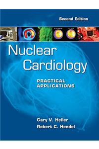 Nuclear Cardiology: Practical Applications, Second Edition