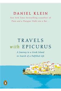 Travels with Epicurus: A Journey to a Greek Island in Search of a Fulfilled Life