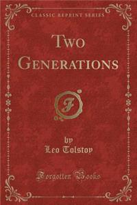 Two Generations (Classic Reprint)