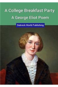 College Breakfast Party, a George Eliot Poem