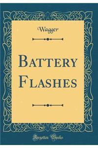 Battery Flashes (Classic Reprint)