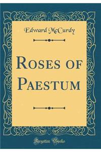 Roses of Paestum (Classic Reprint)