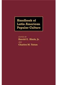 Handbook of Latin American Popular Culture