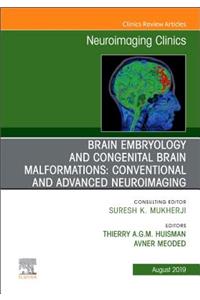 Brain Embryology and the Cause of Congenital Malformations, an Issue of Neuroimaging Clinics of North America
