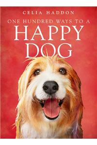 One Hundred Ways To A Happy Dog