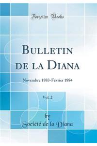 Bulletin de la Diana, Vol. 2: Novembre 1883-Février 1884 (Classic Reprint)