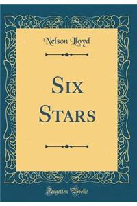 Six Stars (Classic Reprint)
