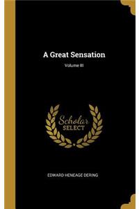 A Great Sensation; Volume III