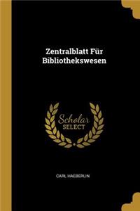 Zentralblatt Für Bibliothekswesen