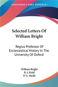 Selected Letters Of William Bright
