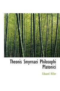 Theonis Smyrnaei Philosophi Platonici