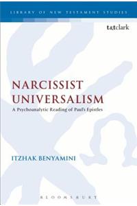 Narcissist Universalism: A Psychoanalytic Reading of Paul's Epistles