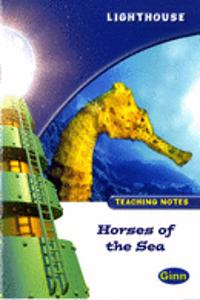 Lighthouse White Level: Horses of the Sea Teaching Notes