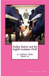 Dudley Sparks and the Eighth Invitation PINK