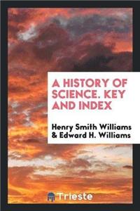 A History of Science. Key and Index