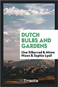 Dutch Bulbs and Gardens