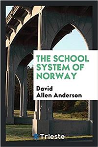 THE SCHOOL SYSTEM OF NORWAY