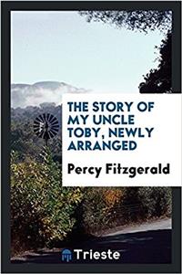 The Story of My Uncle Toby, Newly Arranged