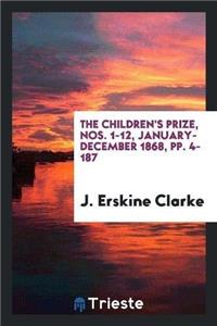 The Children's Prize, Nos. 1-12, January-December 1868, Pp. 4-187