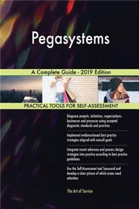 Pegasystems A Complete Guide - 2019 Edition