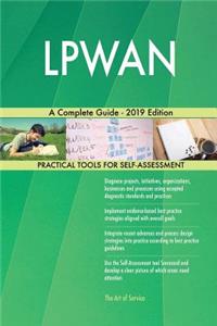 LPWAN A Complete Guide - 2019 Edition