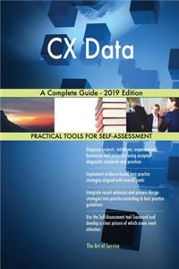 CX Data A Complete Guide - 2019 Edition