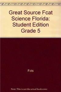 Great Source Fcat Science Florida: Student Edition Grade 5 2004