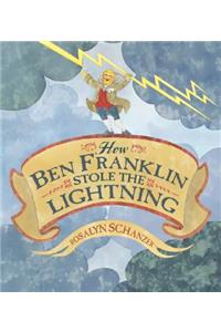 How Ben Franklin Stole the Lightning