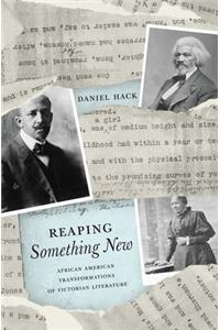 Reaping Something New: African American Transformations of Victorian Literature