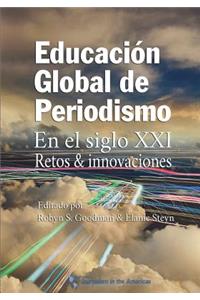 Educacion Global de Periodismo en el Siglo XXI