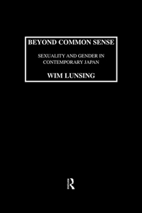 Beyond Common Sense: Sexuality and Gender in Contemporary Japan